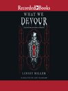 Cover image for What We Devour